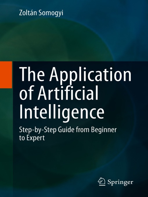 Title details for The Application of Artificial Intelligence by Zoltán Somogyi - Available